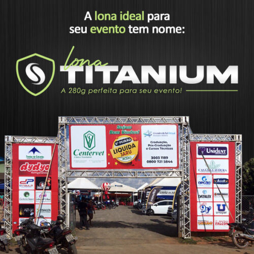 Lona Titanium: a lona 280g perfeita para montagem de eventos!